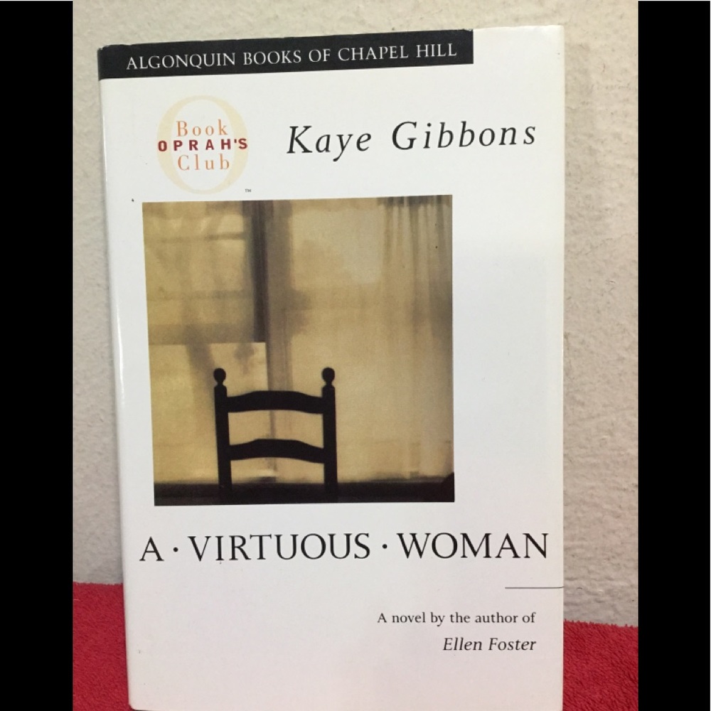A Virtuous Woman Hardback Book By Kaye Gibbons NEW